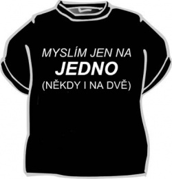 Tričko - MYSLÍM JEN NA JEDNO