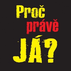 Tričko - PROČ PRÁVĚ JÁ?