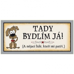 Cedulka - TADY BYDLÍM JÁ!